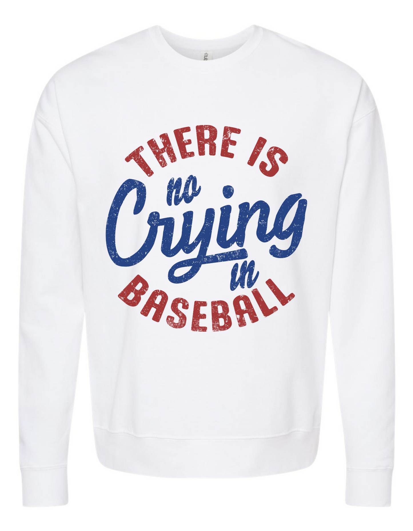 No Crying In Baseball Sweatshirt