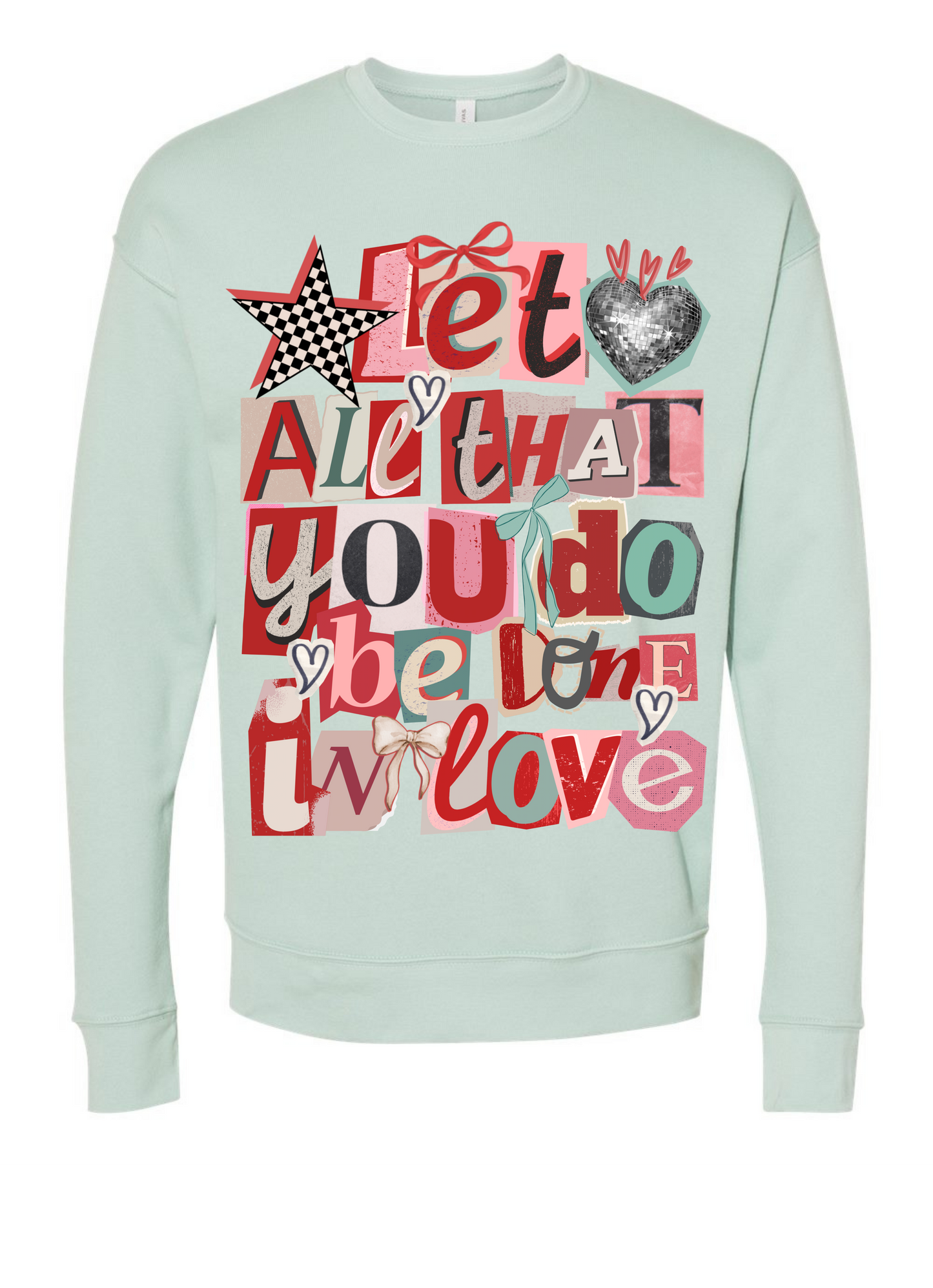 Let all that you do graphic shirt