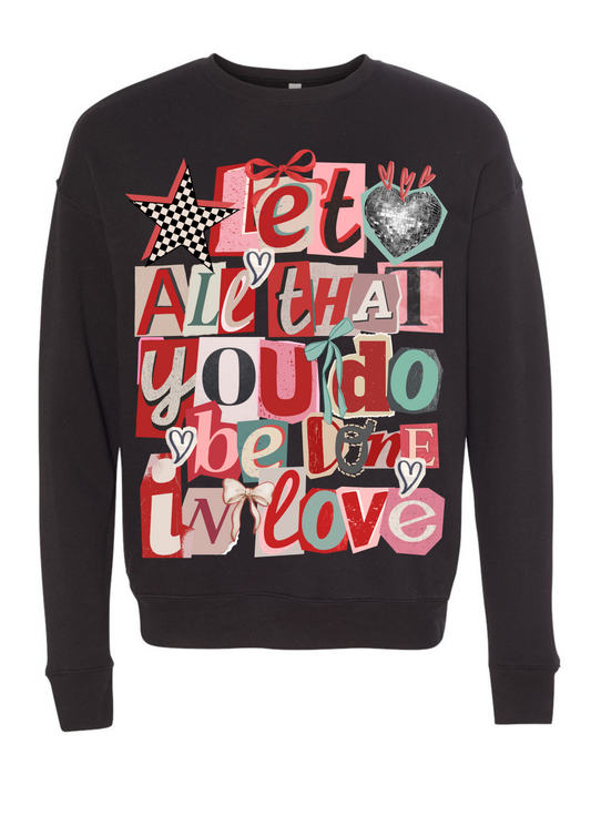 Let all that you do graphic shirt